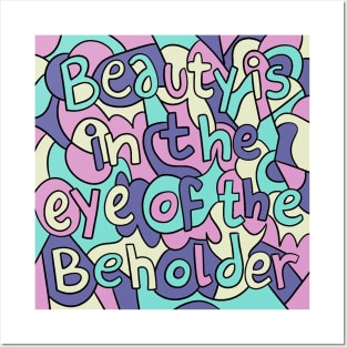 Beauty Is In The Eye Of The Beholder Posters and Art